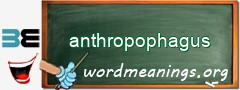 WordMeaning blackboard for anthropophagus